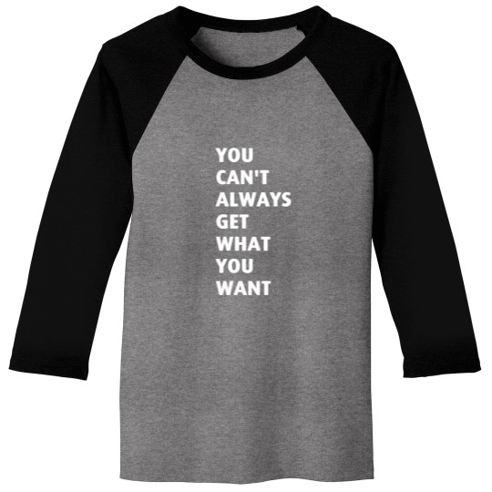 Discover You Cant Always Get What You Want Pleased To Meet You Baseball Tees