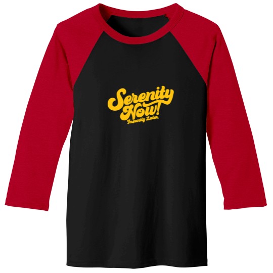 Discover Seinfeld Serenity Now! Insanity Later.funny Baseball Tees