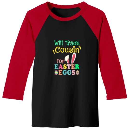 Discover Will Trade Cousin For Eggs Easter Day Boys Girls Gift Idea Baseball Tees
