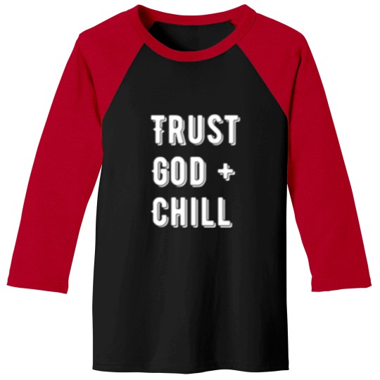 Discover Trust God + Chill Baseball Tees