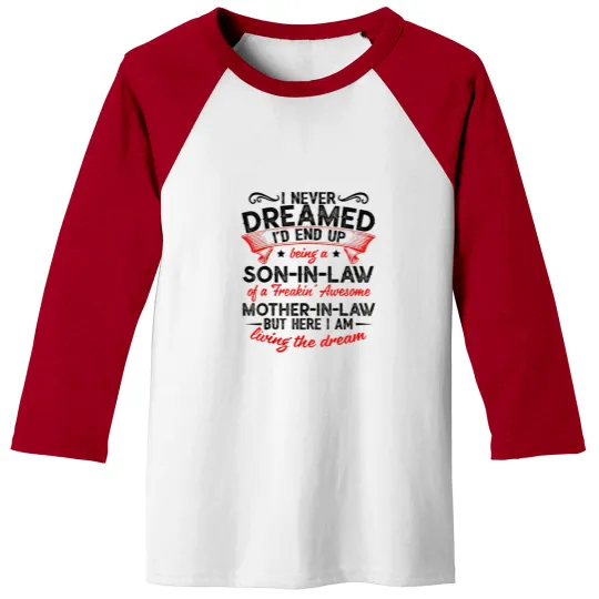 Discover I Never Dreamed - Son In Law Baseball Tees