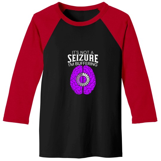 Discover It's Not A Seizure I'm Buffering Epilepsy Awareness Baseball Tees