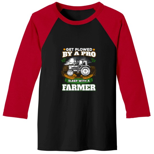 Discover Get plowed by a pro sleep with a farmer - Farming - Baseball Tees