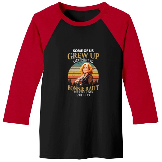 Discover Some Of Us Grew Up Listening To Bonnie Raitt The Cool Ones Still Do Vintage Baseball Tees