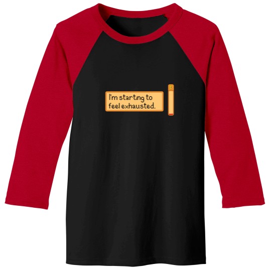 Discover I_m starting to feel exhausted Baseball Tees