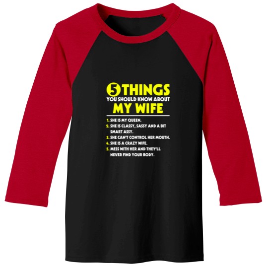 Discover 5 Things You Should Know about my Wife - My Wife - Baseball Tees