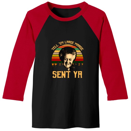 Discover Tell em Large Marge Sent Ya, Inform them that a large margin has been sent. Ya Baseball Tees