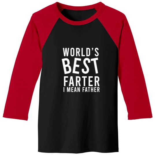 Discover World_s Best Farter I Mean Father Baseball Tees