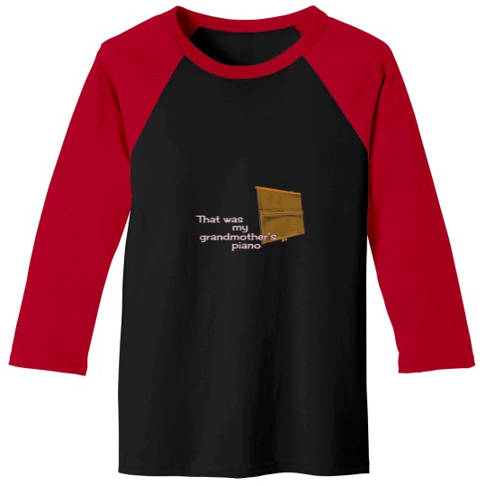 Discover That was my grandmother_s piano... Baseball Tees