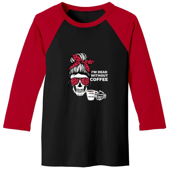 Discover messy bun halloween apparel i'm dead without coffee Baseball Tees