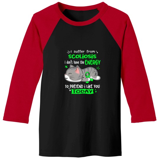 Discover Scoliosis Awareness, I Suffer From Scoliosis i don_t have the ENERGY to Pretend i like you Today Act Baseball Tees
