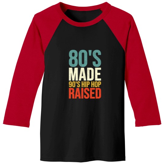 Discover 80'S Made 90'S Hip Hop Raised 13 Baseball Tees