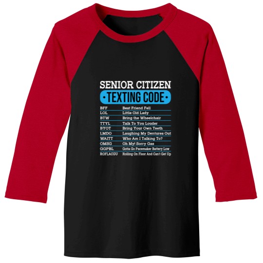 Discover Senior Citizen Texting Code Funny Old People Gift Idea Baseball Tees