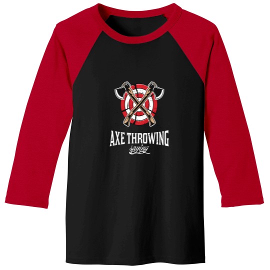 Discover A x e Throwing Saying Essential T-Shirt 8995 Baseball Tees