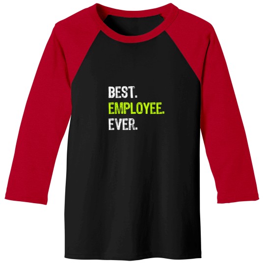 Discover Best EMPLOYEE Ever Employee of The Month Baseball Tees