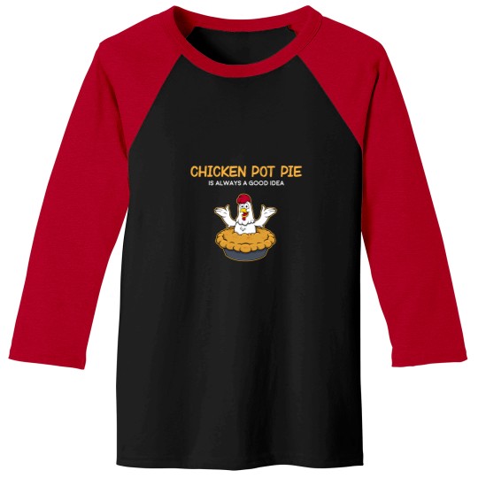Discover Funny Chicken Pot Pie Good Idea American Food print Essential Baseball Tees