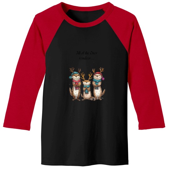 Discover All Of  The Otter Reindeer Baseball Tees