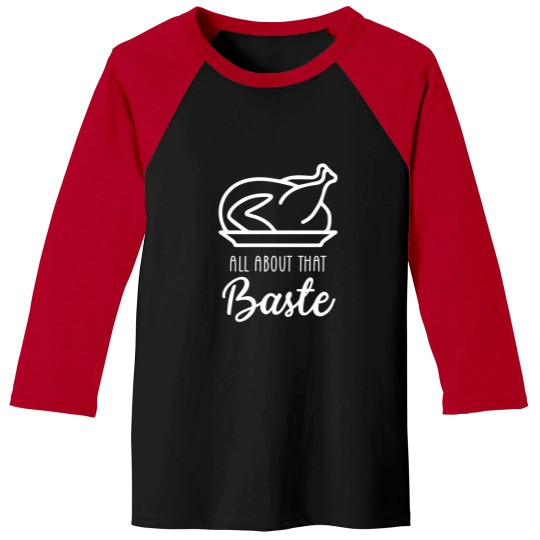 Discover All About That Baste Baseball Tees