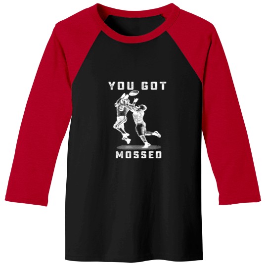 Discover you got mossed sports football funny gift Baseball Tees