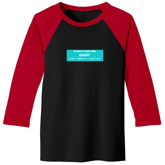 Discover I'M Good At Everything Except The Things I Cannot Do Great Gift For Squid Lovers 5110 Baseball Tees