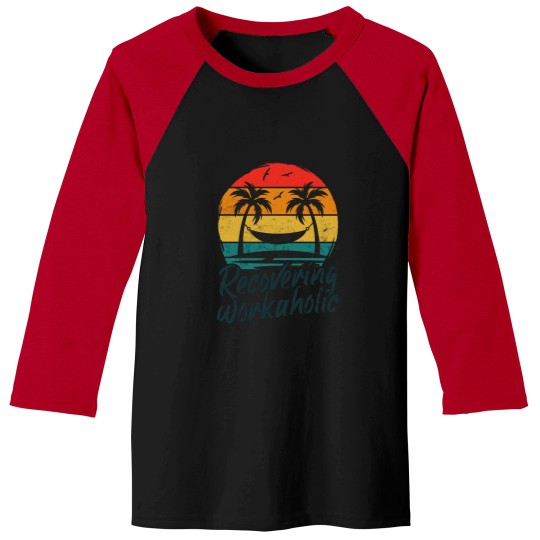 Discover Recovering Workaholic Baseball Tees