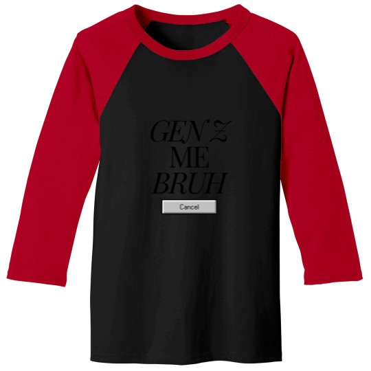 Discover Gen Z Me Bruh Baseball Tees