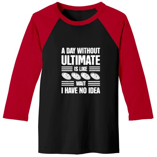 Discover A Day Without Ultimate Frisbee Baseball Tees