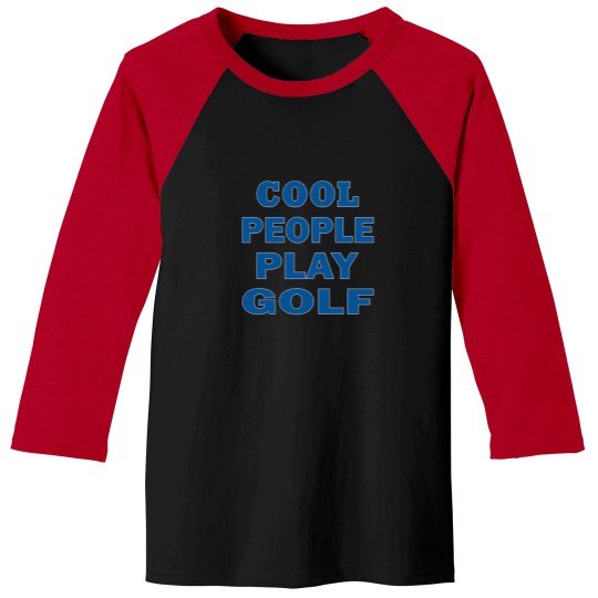 Discover Cool People Play Golf Baseball Tees