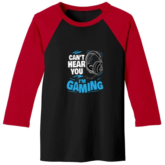 Discover IcanT Hear You IM Gaming Baseball Tees