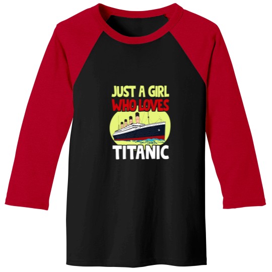 Discover Just A Girl Who Loves Titanic - Titanic Ship Lover Girls And Kids Gift (1) Baseball Tees