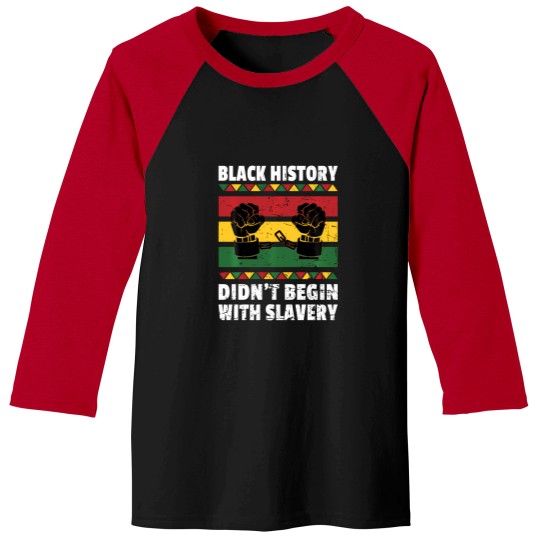 Discover Black History Didn'T Begin With Slavery Baseball Tees