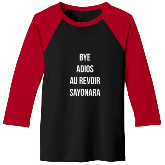 Discover Travel Bye Adios Au Revoir Sayonara Baseball Tees