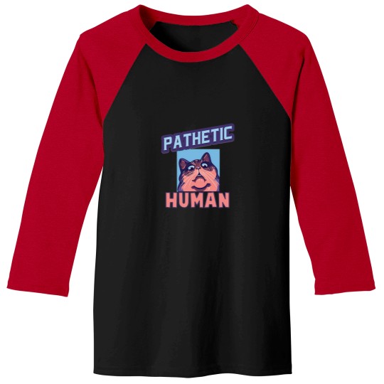 Discover Pathetic Human Funny Meme Baseball Tees