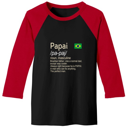Discover Papai Brazilian Father Dictionary Definition Baseball Tees