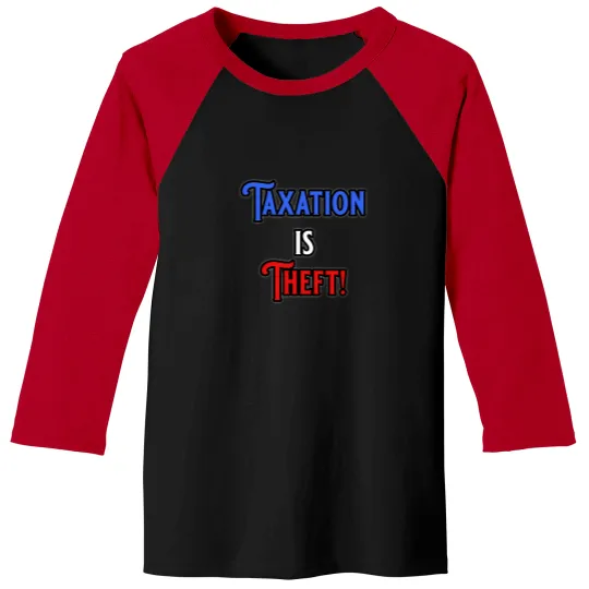 Discover Taxation Is Theft 112 Baseball Tees