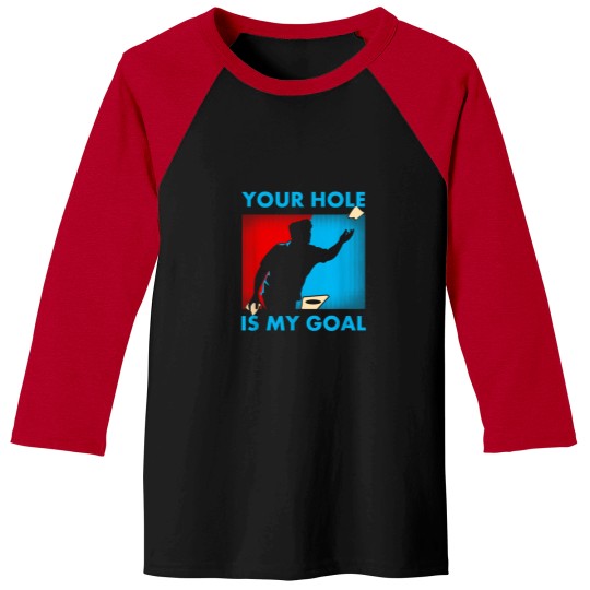Discover Your Hole Is My Goal Cornhole Funny Gift T Shirt Baseball Tees