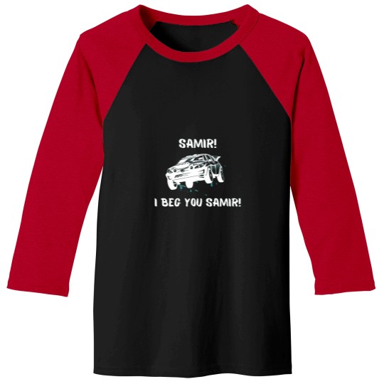 Discover I Beg You Samir!Funny Rally Racing Design Active Baseball Tees