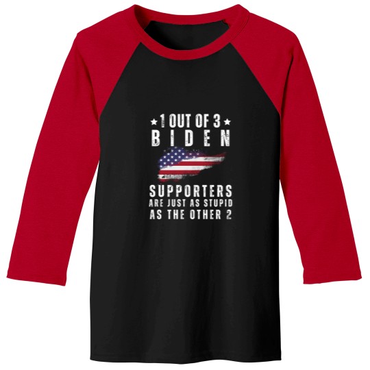 Discover 1 Out Of 3 Biden Supporters Are As Stupid As The Other Baseball Tees