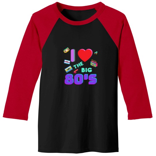 Discover I Love The Big 80S 3 Baseball Tees