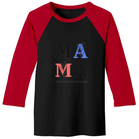 Discover MAMA YOURE MY HAPPY PLACE Baseball Tees