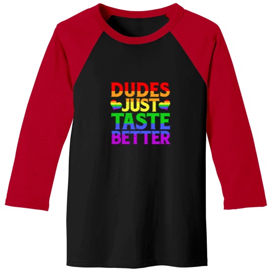 Discover Dudes Just Taste Better 764 Baseball Tees