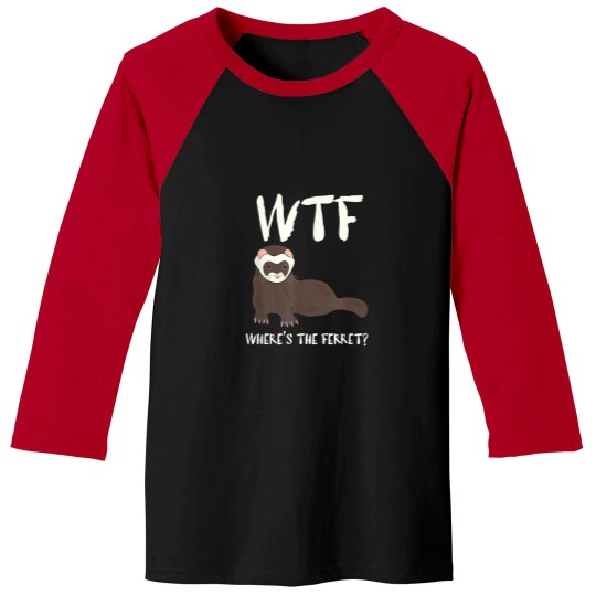 Discover WTF Wheres the Ferret Funny Ferret Owners Graphi Baseball Tees
