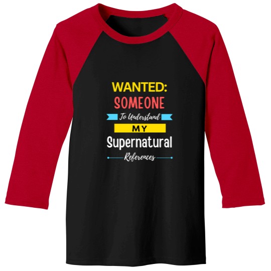 Discover wanted someone to understand my supernatural references Baseball Tees