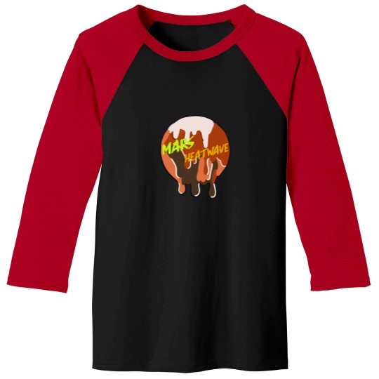 Discover Mars heatwave - Baseball Tees