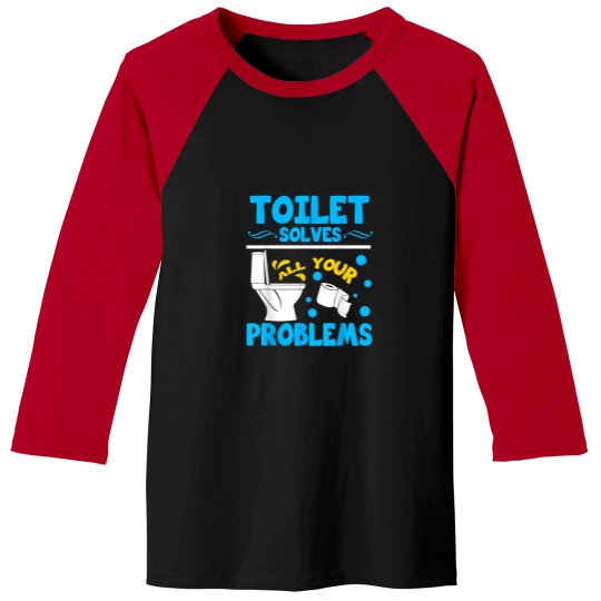 Discover Toilet Solves All Your Problems Funny Toilet Lov Baseball Tees