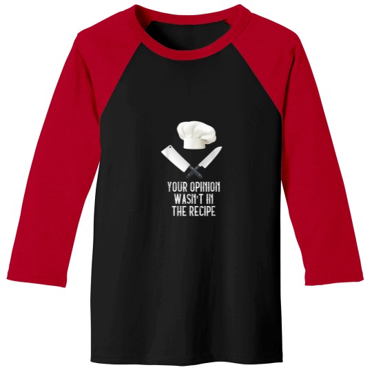 Discover Your Opinion Wasnt In The Recipe Gastronomy Funn Baseball Tees