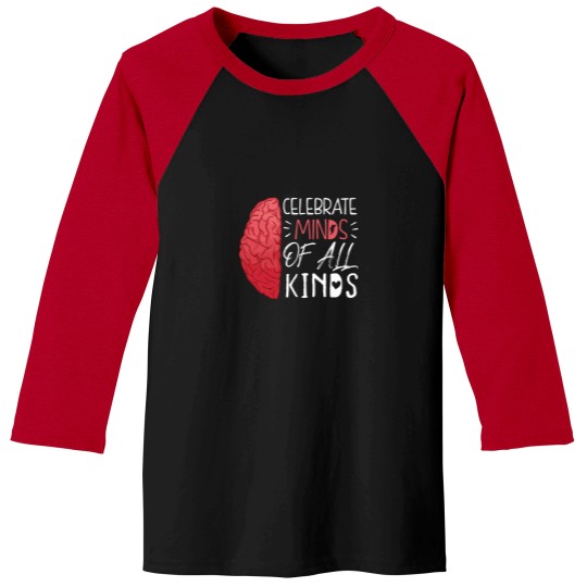 Discover funnys Celebrate Minds Of All Kinds Baseball Tees