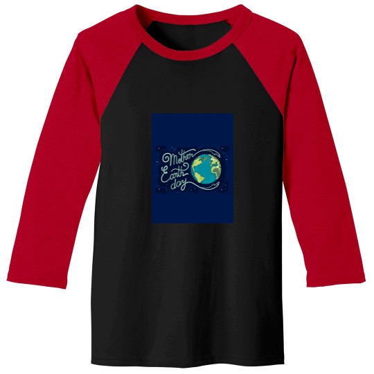 Discover Earth day Mother Baseball Tees
