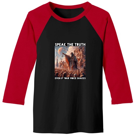 Discover Speak The Truth Even If Your Voice Shakes!!! Baseball Tees