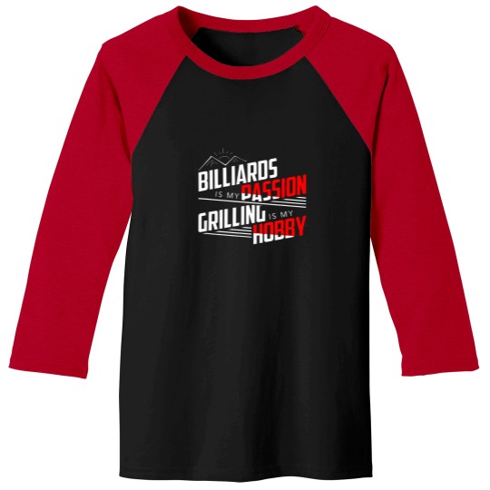 Discover Billiards Is My Passion Grilling Is My Hobby T-Shirt Baseball Tees